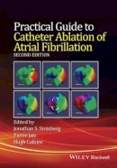 Jonathan S. Steinberg - Practical Guide to Catheter Ablation of Atrial Fibrillation - 9781118658505 - V9781118658505