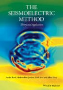 Andre Revil - The Seismoelectric Method: Theory and Applications - 9781118660263 - V9781118660263