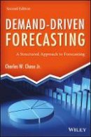 Charles W. Chase - Demand-Driven Forecasting: A Structured Approach to Forecasting - 9781118669396 - V9781118669396