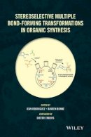 Jean Rodriguez - Stereoselective Multiple Bond-Forming Transformations in Organic Synthesis - 9781118672716 - V9781118672716