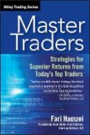 Fari Hamzei - Master Traders: Strategies for Superior Returns from Today´s Top Traders - 9781118673034 - V9781118673034