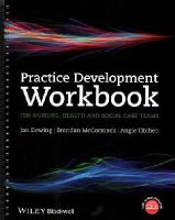 Jan Dewing - Practice Development Workbook for Nursing, Health and Social Care Teams - 9781118676707 - V9781118676707