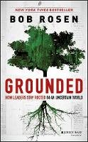 Bob Rosen - Grounded: How Leaders Stay Rooted in an Uncertain World - 9781118680773 - V9781118680773