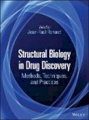Jean-Paul Renaud - Structural Biology in Drug Discovery: Methods, Techniques, and Practices - 9781118681015 - V9781118681015