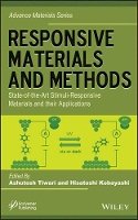 Ashutosh Tiwari - Responsive Materials and Methods: State-of-the-Art Stimuli-Responsive Materials and Their Applications - 9781118686225 - V9781118686225