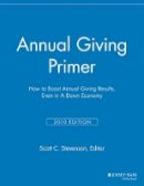Elizabeth Dollhopf-Brown (Ed.) - Annual Giving Primer: How to Boost Annual Giving Results, Even in a Down Economy - 9781118691977 - V9781118691977