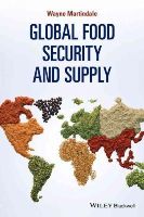 Wayne Martindale - Global Food Security and Supply - 9781118699324 - V9781118699324