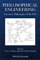 Harry Halpin (Ed.) - Philosophical Engineering: Toward a Philosophy of the Web - 9781118700181 - V9781118700181