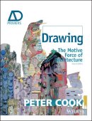 Sir Peter Cook - Drawing: The Motive Force of Architecture - 9781118700648 - V9781118700648