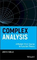 Jerry R. Muir - Complex Analysis: A Modern First Course in Function Theory - 9781118705223 - V9781118705223