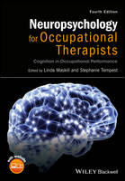 Linda Maskill - Neuropsychology for Occupational Therapists: Cognition in Occupational Performance - 9781118711323 - V9781118711323