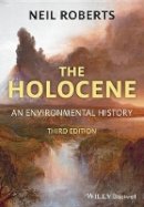 Neil Roberts - The Holocene: An Environmental History - 9781118712573 - V9781118712573