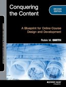 Robin M. Smith - Conquering the Content: A Blueprint for Online Course Design and Development - 9781118717080 - V9781118717080