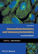 Simon Renshaw (Ed.) - Immunohistochemistry and Immunocytochemistry: Essential Methods - 9781118717776 - V9781118717776