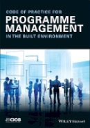 Ciob (The Chartered Institute Of Building) - Code of Practice for Programme Management: In the Built Environment - 9781118717851 - V9781118717851