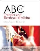 Adam Low (Ed.) - ABC of Transfer and Retrieval Medicine - 9781118719756 - V9781118719756