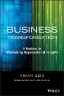 Aiman Zeid - Business Transformation: A Roadmap for Maximizing Organizational Insights - 9781118724651 - V9781118724651