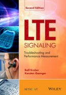 Ralf Kreher - LTE Signaling: Troubleshooting and Performance Measurement - 9781118725108 - V9781118725108