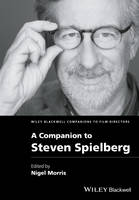 Nigel Morris - A Companion to Steven Spielberg - 9781118726914 - V9781118726914