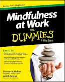 Alidina, Shamash; Adams, Juliet - Mindfulness at Work For Dummies - 9781118727997 - V9781118727997