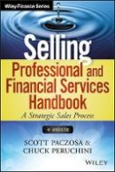 Scott Paczosa - Selling Professional and Financial Services Handbook, + Website - 9781118728147 - V9781118728147