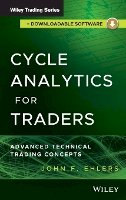 John F. Ehlers - Cycle Analytics for Traders, + Downloadable Software: Advanced Technical Trading Concepts - 9781118728512 - V9781118728512