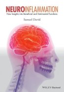 Samuel David - Neuroinflammation: New Insights into Beneficial and Detrimental Functions - 9781118732823 - V9781118732823