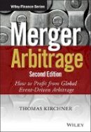 Thomas Kirchner - Merger Arbitrage: How to Profit from Global Event-Driven Arbitrage - 9781118736357 - V9781118736357