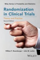 William F. Rosenberger - Randomization in Clinical Trials: Theory and Practice - 9781118742242 - V9781118742242