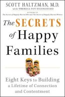 Scott Haltzman - The Secrets of Happy Families: Eight Keys to Building a Lifetime of Connection and Contentment - 9781118743737 - V9781118743737