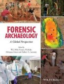 W. J. Mike Groen - Forensic Archaeology: A Global Perspective - 9781118745984 - V9781118745984
