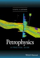 Steve Cannon - Petrophysics: A Practical Guide - 9781118746738 - V9781118746738