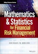 Michael B. Miller - Mathematics and Statistics for Financial Risk Management - 9781118750292 - V9781118750292