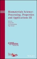 Susmita Bose - Biomaterials Science: Processing, Properties and Applications III - 9781118751039 - V9781118751039