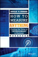 Douglas W. Hubbard - How to Measure Anything Workbook: Finding the Value of Intangibles in Business - 9781118752364 - V9781118752364