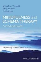 Michiel Van Vreeswijk - Mindfulness and Schema Therapy: A Practical Guide - 9781118753170 - V9781118753170