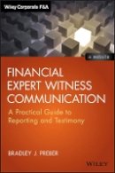 Bradley J. Preber - Financial Expert Witness Communication: A Practical Guide to Reporting and Testimony - 9781118753552 - V9781118753552