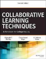 Elizabeth F. Barkley - Collaborative Learning Techniques: A Handbook for College Faculty - 9781118761557 - V9781118761557
