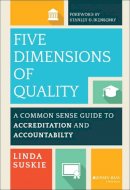 Linda Suskie - Five Dimensions of Quality: A Common Sense Guide to Accreditation and Accountability - 9781118761571 - V9781118761571