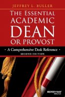 Jeffrey L. Buller - The Essential Academic Dean or Provost: A Comprehensive Desk Reference - 9781118762165 - V9781118762165