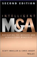 Scott Moeller - Intelligent M & A: Navigating the Mergers and Acquisitions Minefield - 9781118764237 - V9781118764237