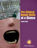 James Field - Pre-Clinical Dental Skills at a Glance - 9781118766675 - V9781118766675