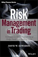 Davis Edwards - Risk Management in Trading: Techniques to Drive Profitability of Hedge Funds and Trading Desks - 9781118768587 - V9781118768587