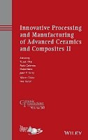 Tatsuki Ohji (Ed.) - Innovative Processing and Manufacturing of Advanced Ceramics and Composites II - 9781118771501 - V9781118771501