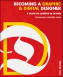 Steven Heller - Becoming a Graphic and Digital Designer: A Guide to Careers in Design - 9781118771983 - V9781118771983