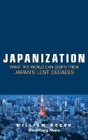William Pesek - Japanization: What the World Can Learn from Japan´s Lost Decades - 9781118780695 - V9781118780695