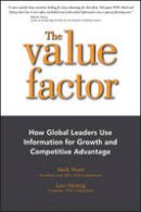 Mark Hurd - The Value Factor: How Global Leaders Use Information for Growth and Competitive Advantage - 9781118789490 - V9781118789490