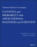 Bhisham C. Gupta - Solutions Manual to Accompany Statistics and Probability with Applications for Engineers and Scientists - 9781118789698 - V9781118789698
