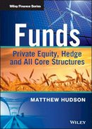Matthew Hudson - Funds: Private Equity, Hedge and All Core Structures - 9781118790403 - V9781118790403