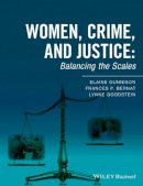Elaine Gunnison - Women, Crime, and Justice: Balancing the Scales - 9781118793466 - V9781118793466